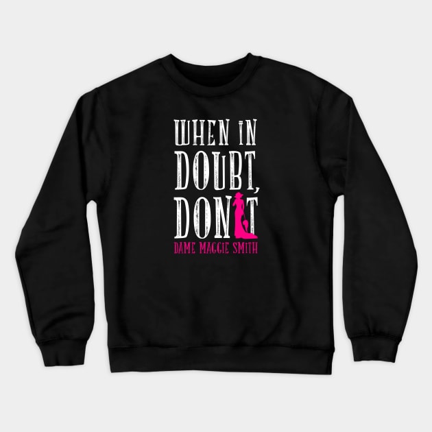 When in doubt, don't Crewneck Sweatshirt by shippingdragons